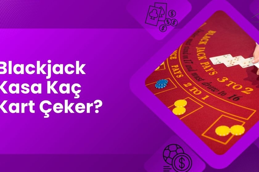 Blackjack Kasa Kaç Kart Çeker