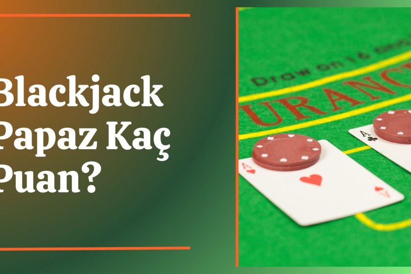 Blackjack Papaz Kaç Puan